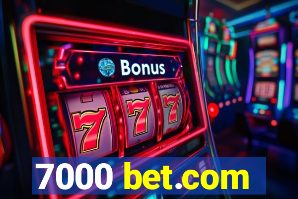 7000 bet.com